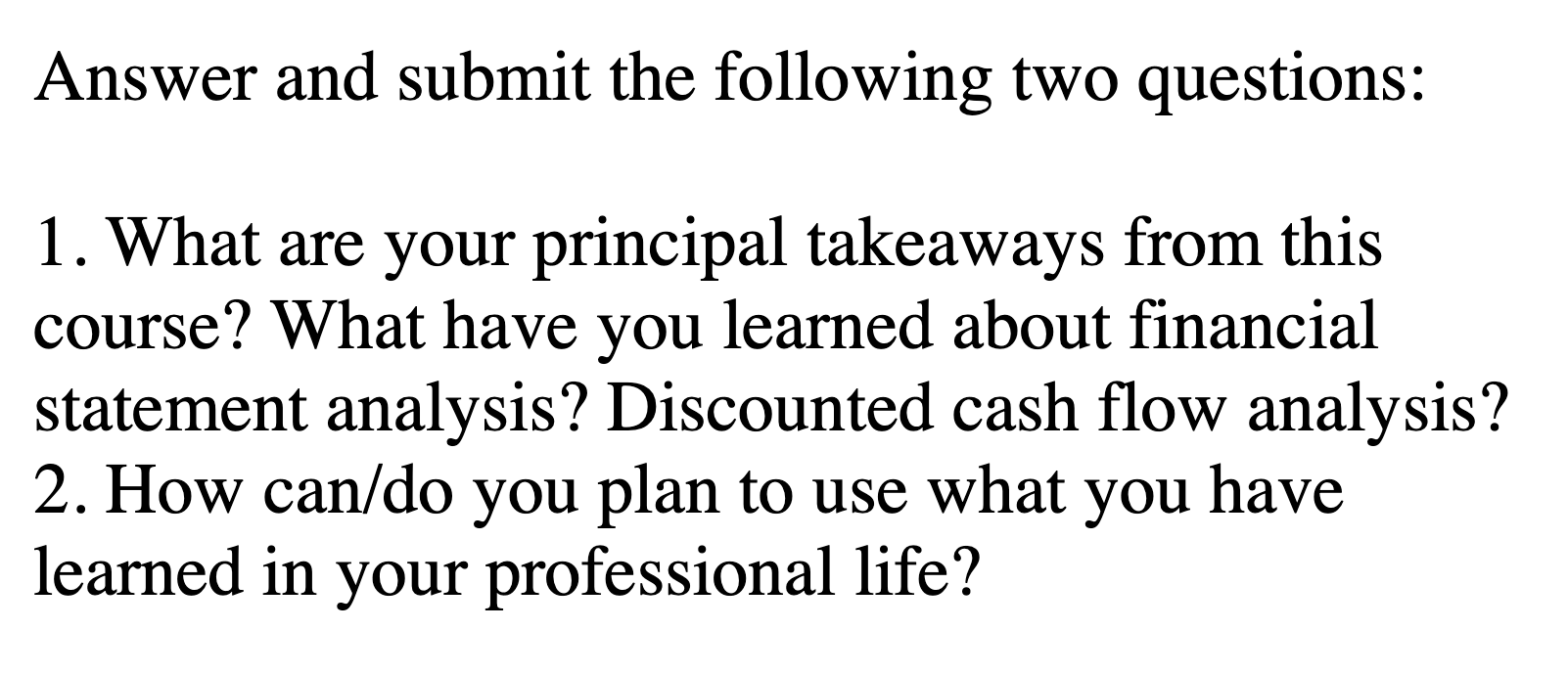  Answer and submit the following two questions: 1. What are your