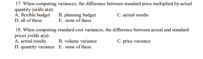 17. When computing variances, the difference between standard price multiplied by