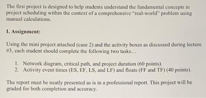  The first project is designed to help students understand the fundamental