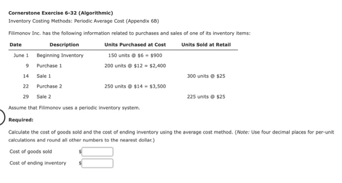  14 Cornerstone Exercise 6-32 (Algorithmic) Inventory Costing Methods: Periodic Average Cost