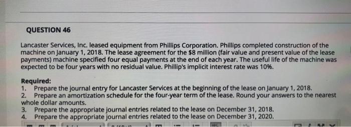 answer the question please QUESTION 46 Lancaster Services, Inc. leased equipment from