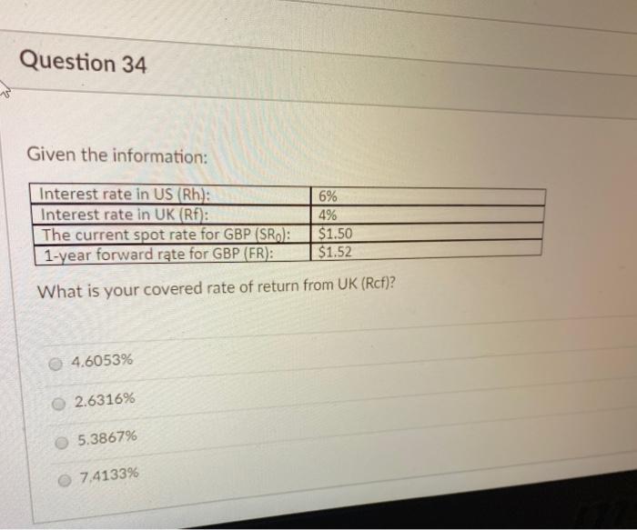  pleasee please help Question 34 Given the information: Interest rate in