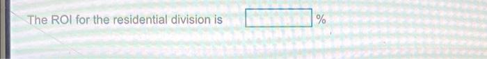 Check EWE Requirement 3. Calculate each division's asset turnover ratio. Interpret your