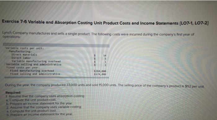 2 Exercise 7-6 Variable and Absorption Costing Unit Product Costs and Income