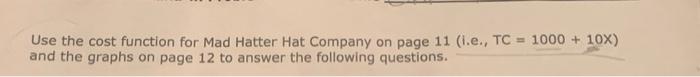  Use the cost function for Mad Hatter Hat Company on page