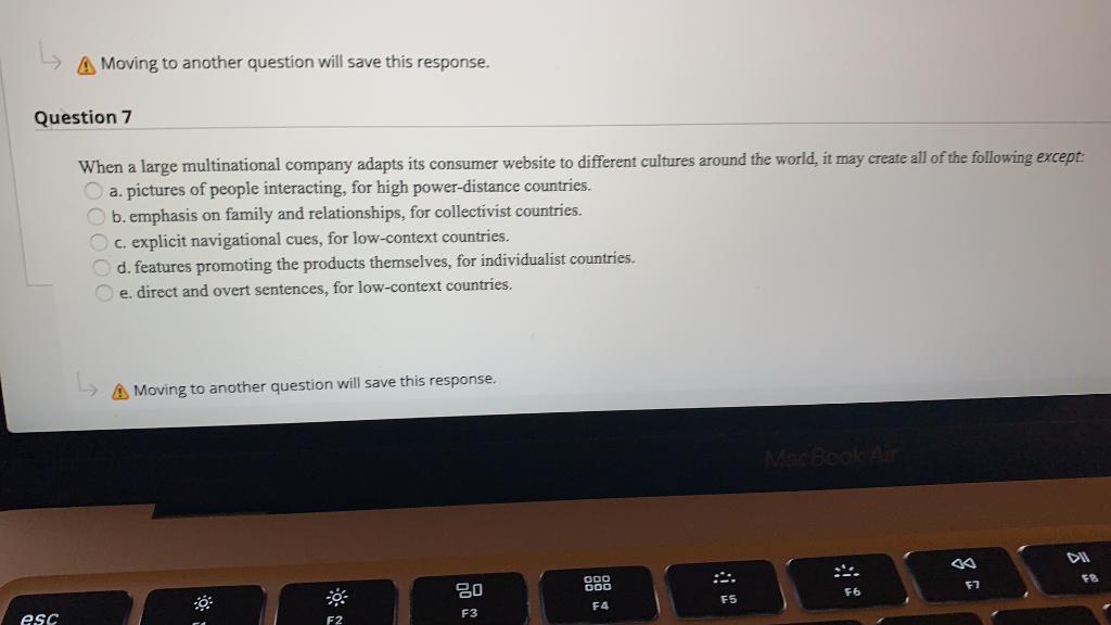 A Moving to another question will save this response. Question 7