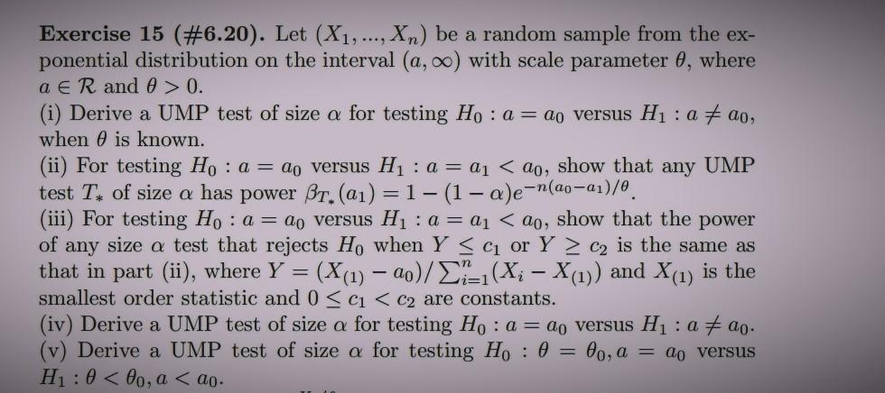  Exercise 15 (#6.20). Let (X1, ..., Xn) be a random sample
