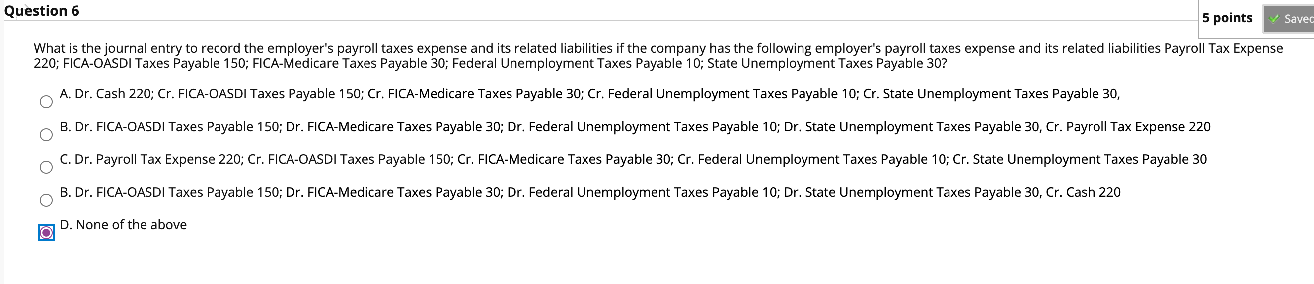  Question 6 5 points Saved What is the journal entry to