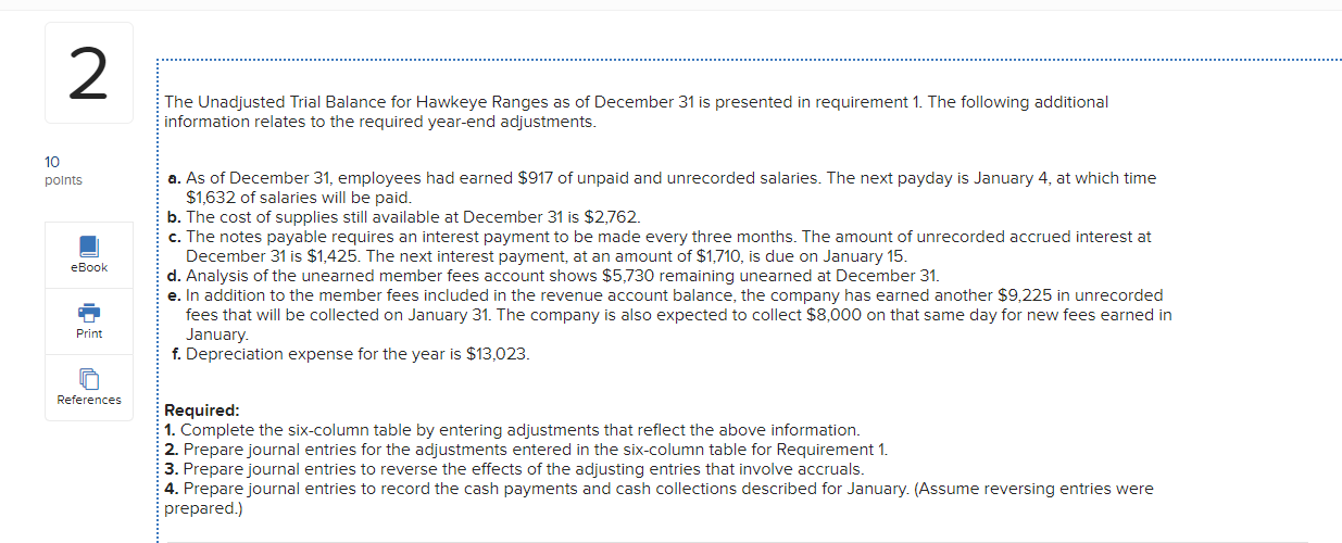 Required: 1. Complete the six-column table by entering adjustments that reflect