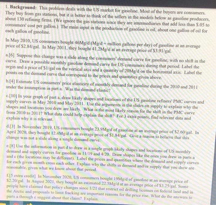 Please help!! 1. Background: This problem deals with the US market for