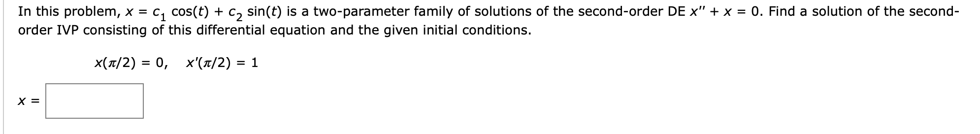 Please provide solution In this problem, x = c, cos(t) + c,