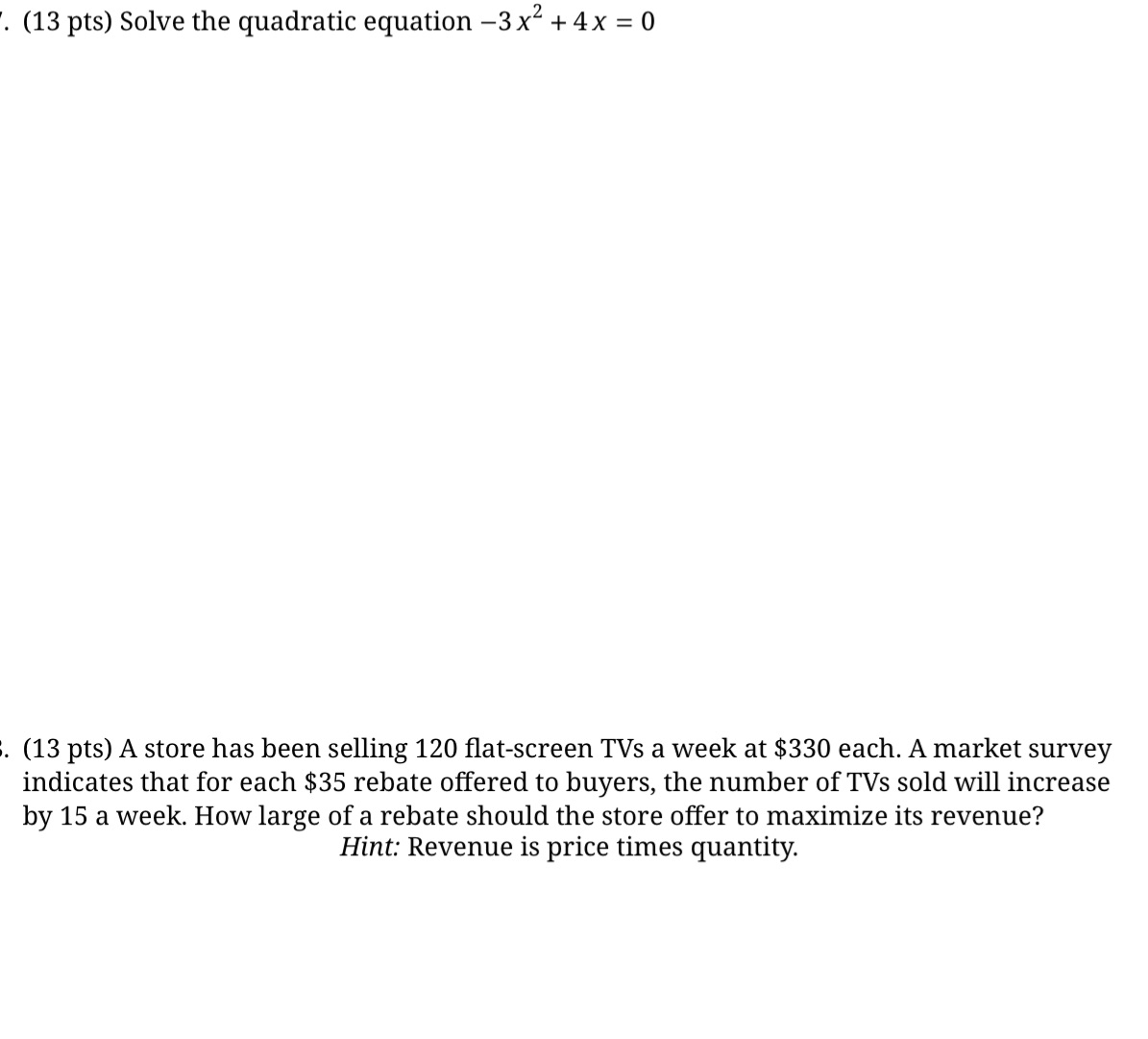 '. (13 pts) Solve the quadratic equation 3x2 + 4x =