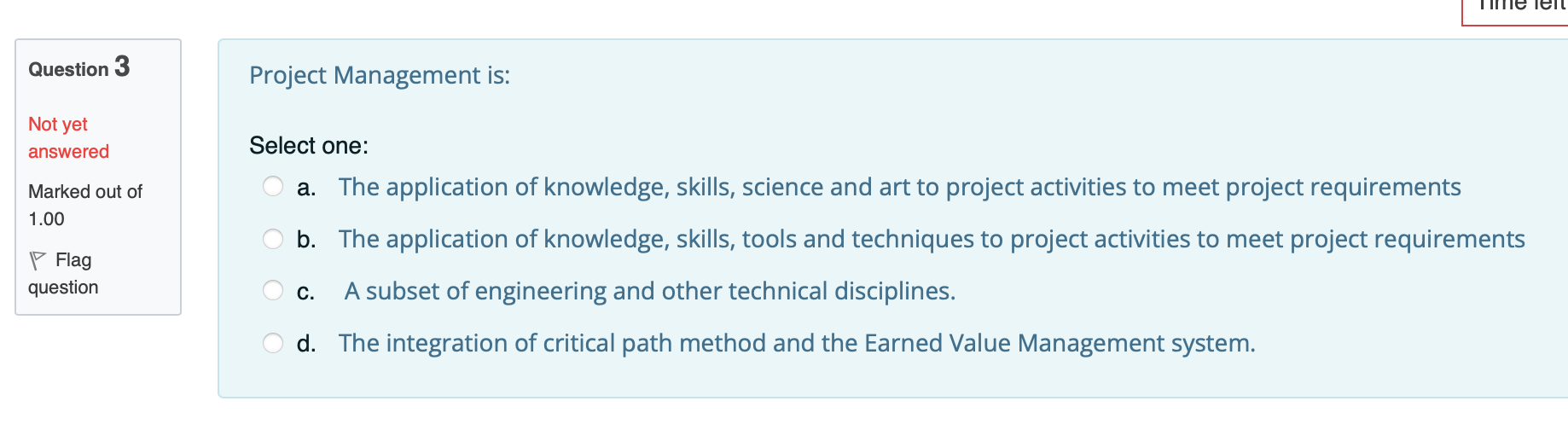 Structure (WBS): Not yet answered Select one: Marked out of O a.