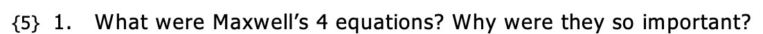 What were Maxwell's 4 equations? Why were they so important?