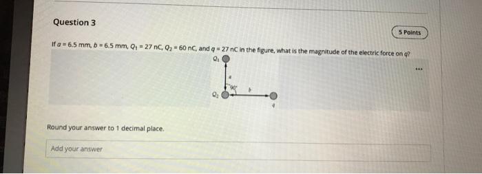 Question 3 5 Points if a = 6.5 mm, b =