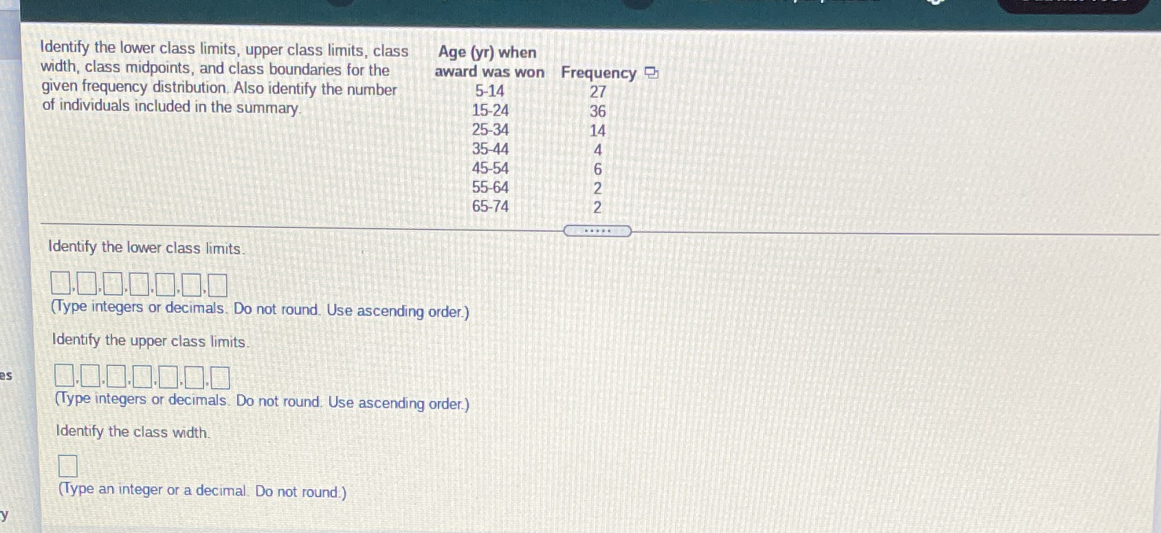  Identify the lower class limits, upper class limits, class Age (yr)