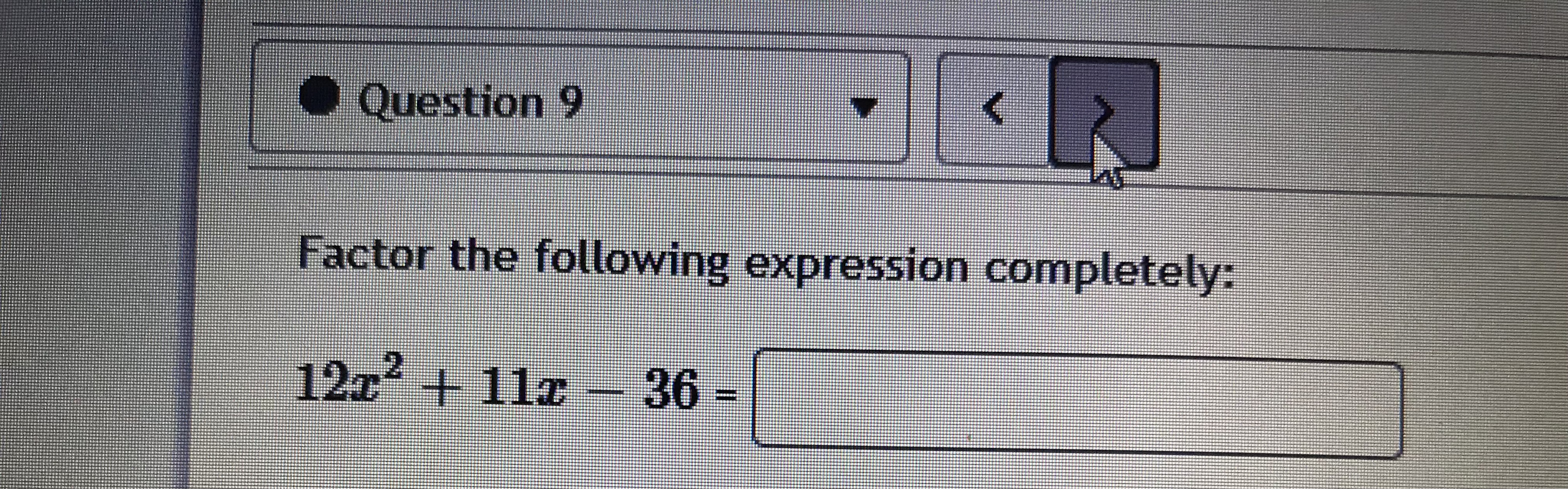 100 -\fQuestion 4 Factor the following expression completely: 8x- + 10z -