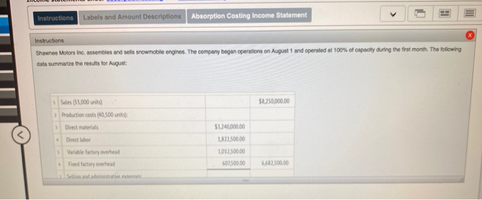  is asking me to do the absorption costing income statement Instructions