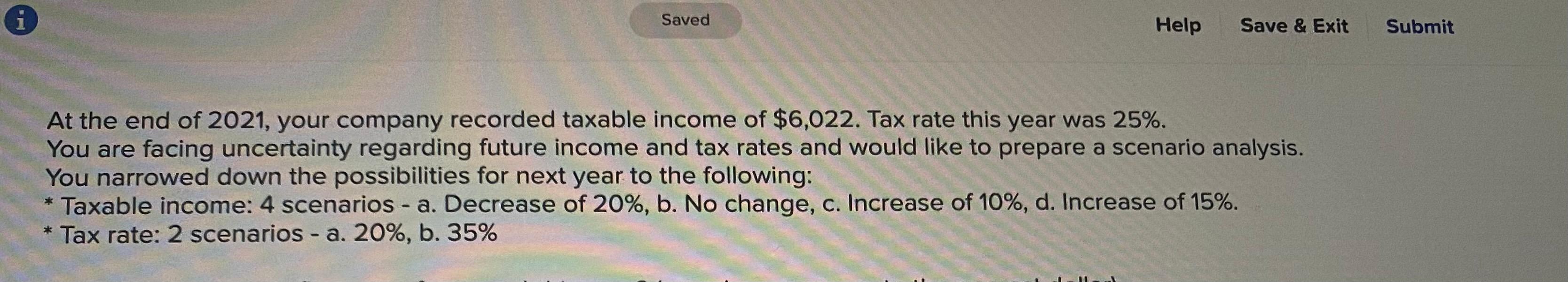  i Saved Help Save & Exit Submit At the end of