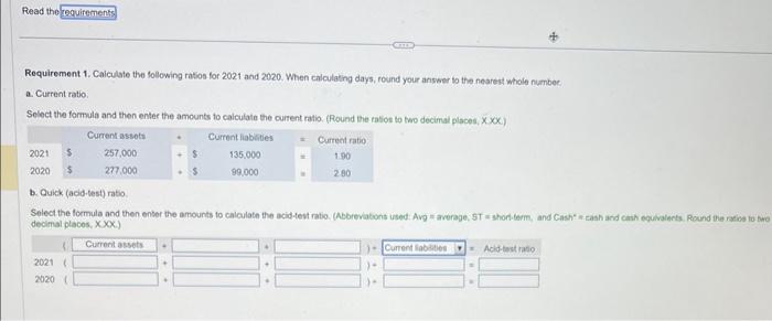 Calculate the following ratios for 2021 and 2020 . When calculating days,
