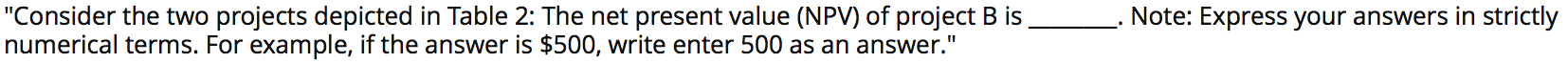 in Table 2: The net present value (NPV) of project A is
