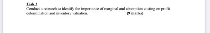 effort to address Marginal and Absorption Costing. You are commissioned to: Present