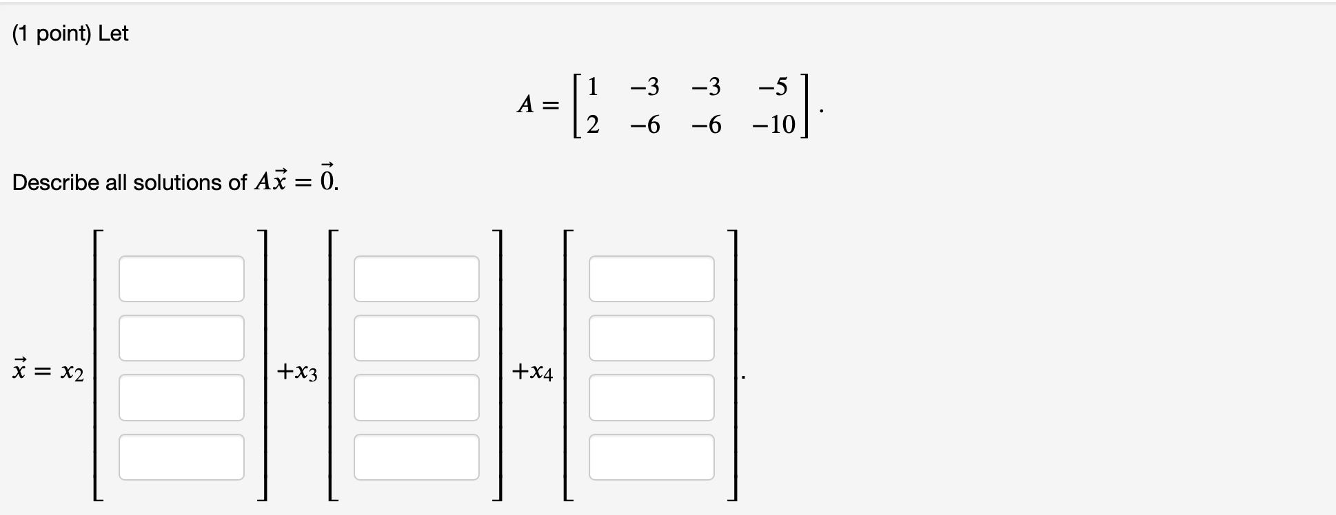  (1 point) Let A = -3 -3 -5 2 -6 -6