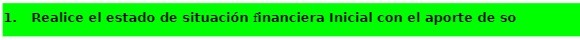 Realice el estado de situacin financiera Inicial con el apone de so