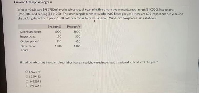 Studying for midterm please help! Current Attempt in Progress Windsor Co. incurs