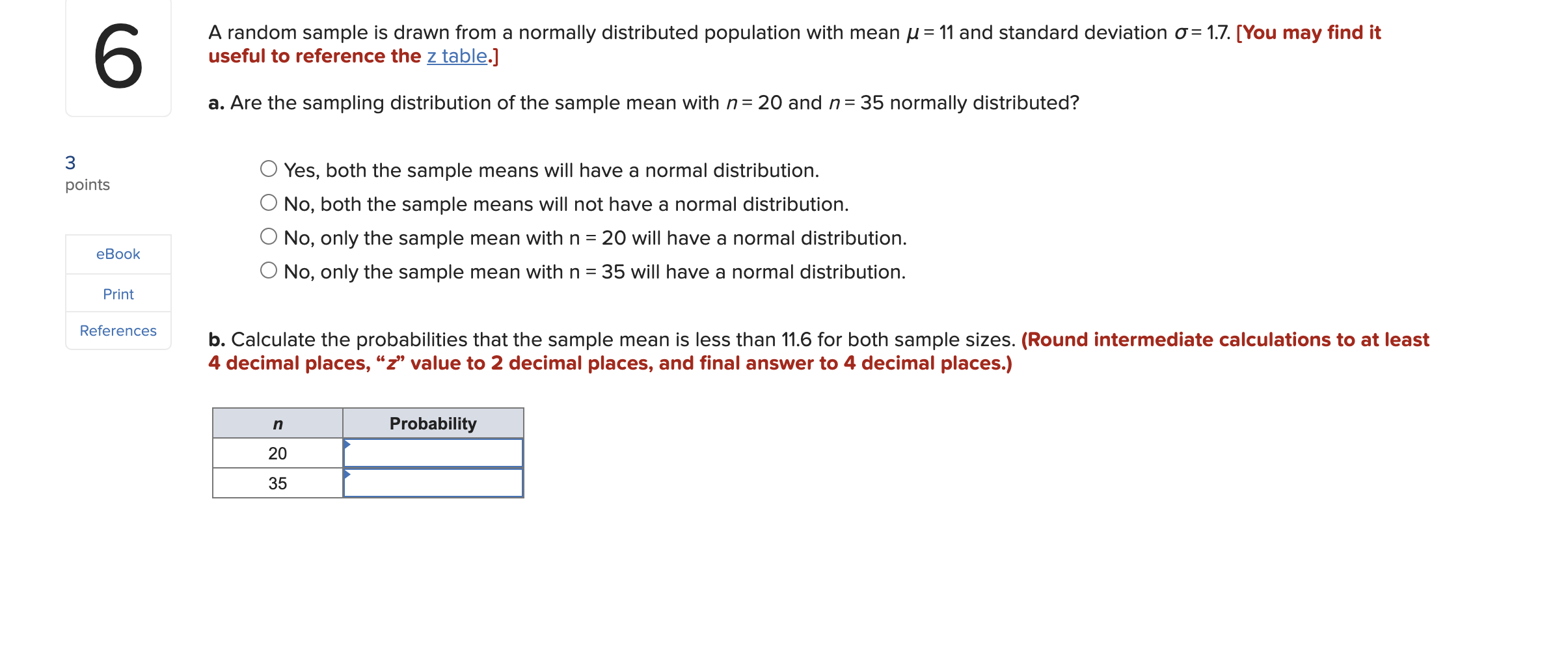  A random sample is drawn from a normally distributed population with
