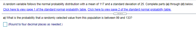  A random variable follows the normal probability distribution with a mean