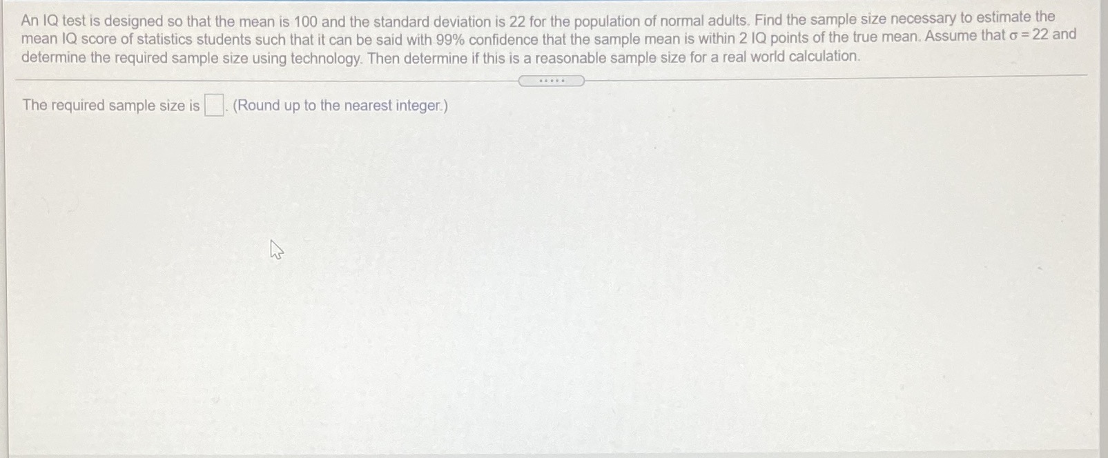An IQ test is designed so that the mean is 100