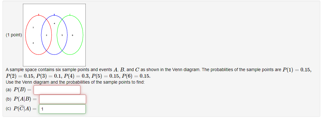  (1 point) A sample space contains six sample points and events
