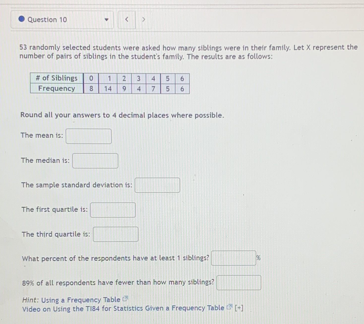 Question 10 53 randomly selected students were asked how many siblings