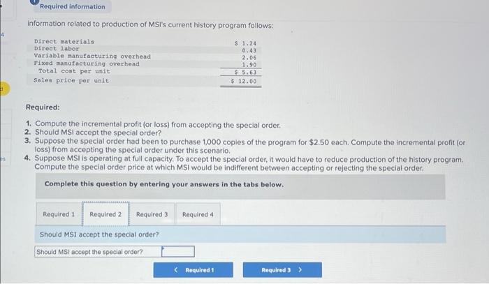 questions displayed below] Morning Sky, Incorporated (MSi), manufectures and sells computer games.