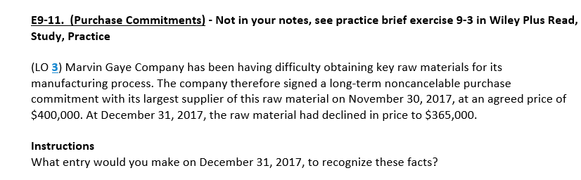 E9-11. (Purchase Commitments) - Not in your notes, see practice brief