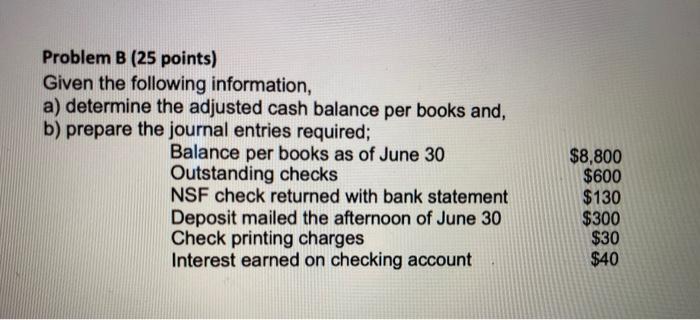 given the following information... Problem B (25 points) Given the following information,