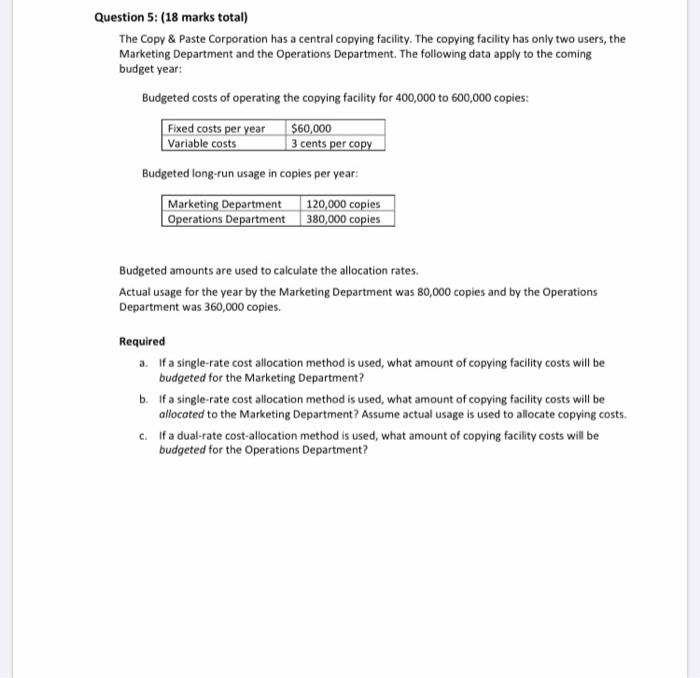  Question 5: (18 marks total) The Copy & Paste Corporation has