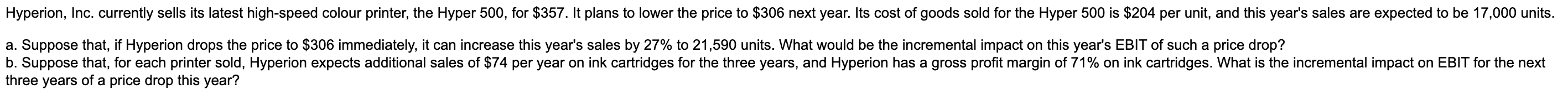  Hyperion, Inc. currently sells its latest high-speed colour printer, the Hyper