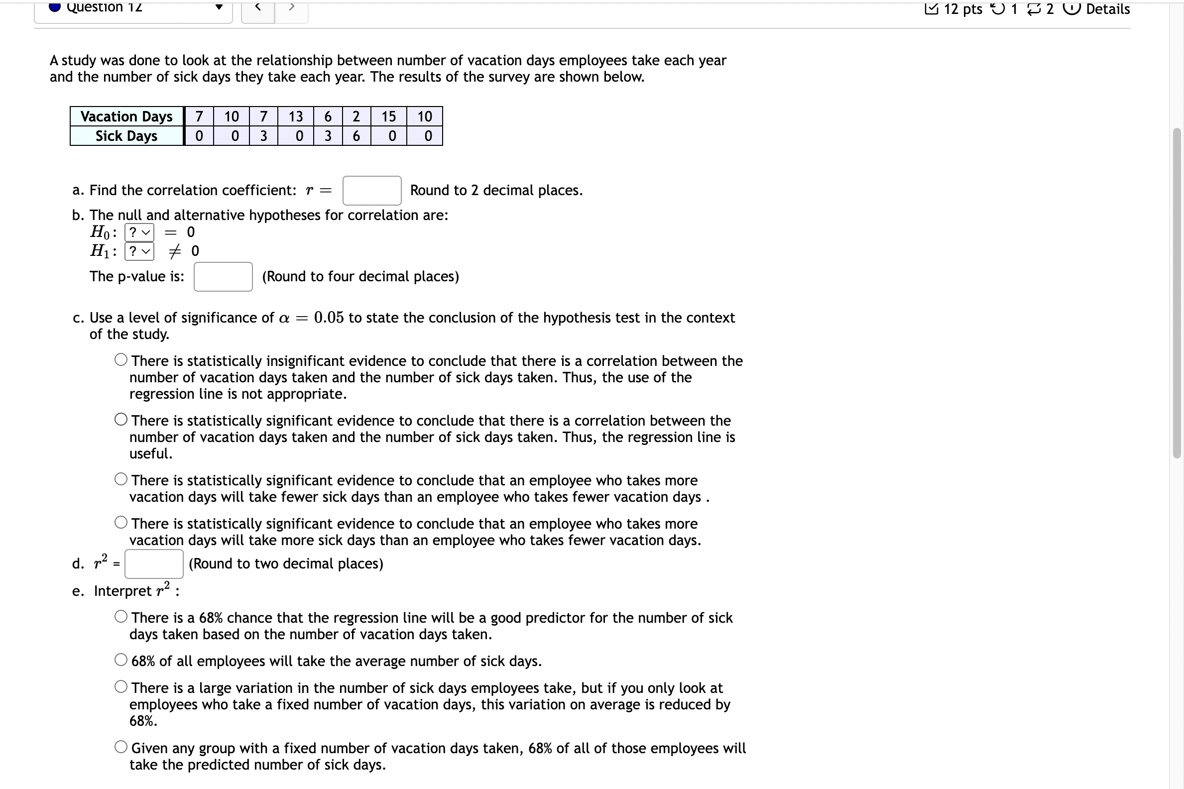  . Question 11 V ' ( ) A study was done