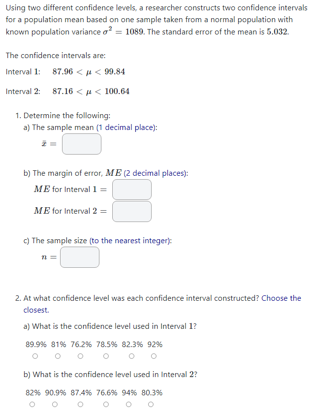  Using two different condence levels, a researcher constructs two confidence intervals