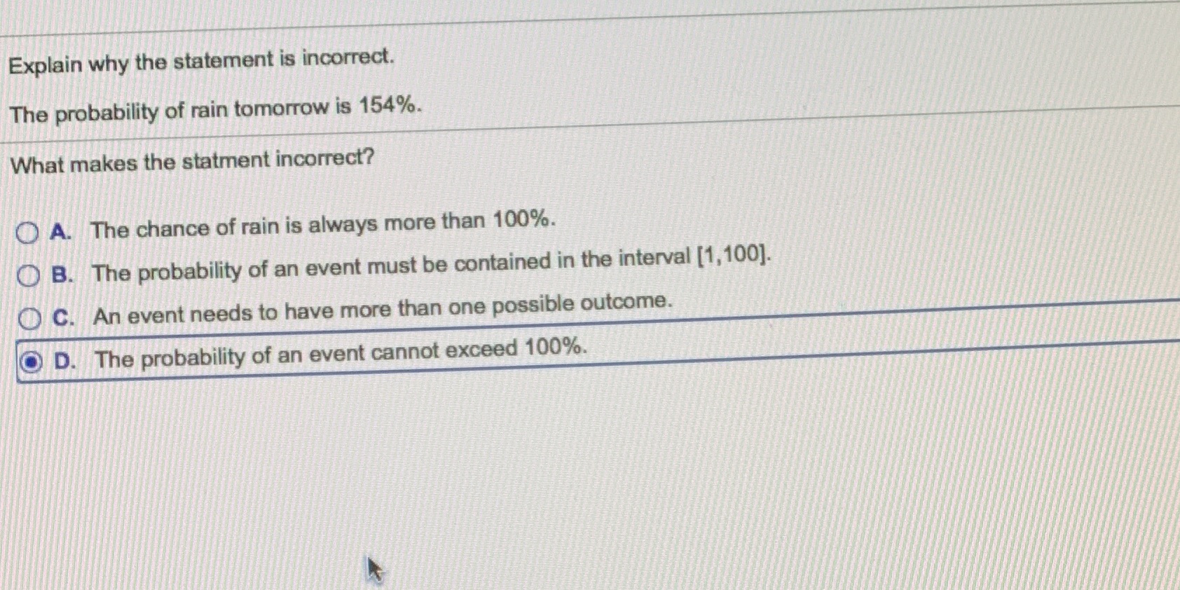 Explain why the statement is incorrect. The probability of rain tomorrow