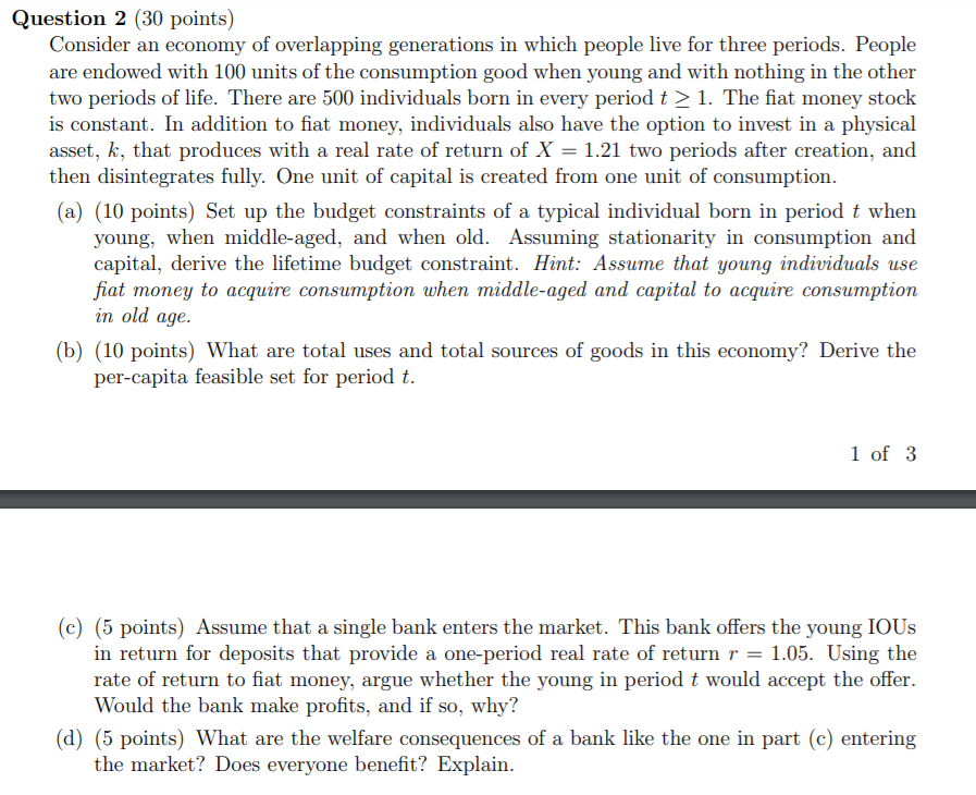Question 2 (30 points) Consider au economy of overlapping generations in which