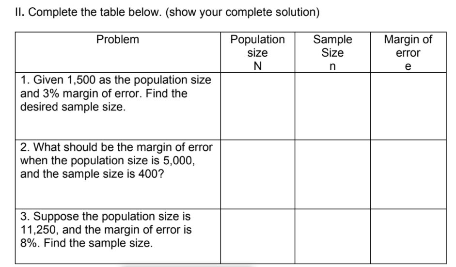 II. Complete the table below. {show your complete solution) Problem Population