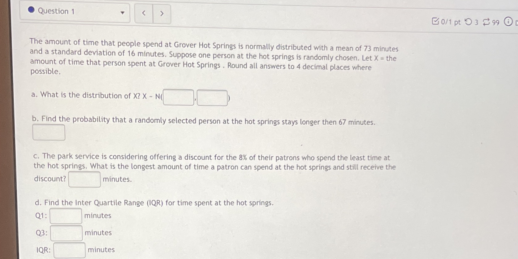  Question 1 0/1 pt 9 3 2 99 The amount of