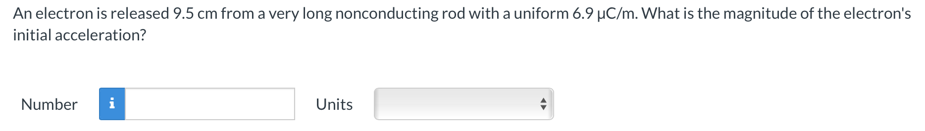  An electron is released 9.5 cm from a very long nonconducting