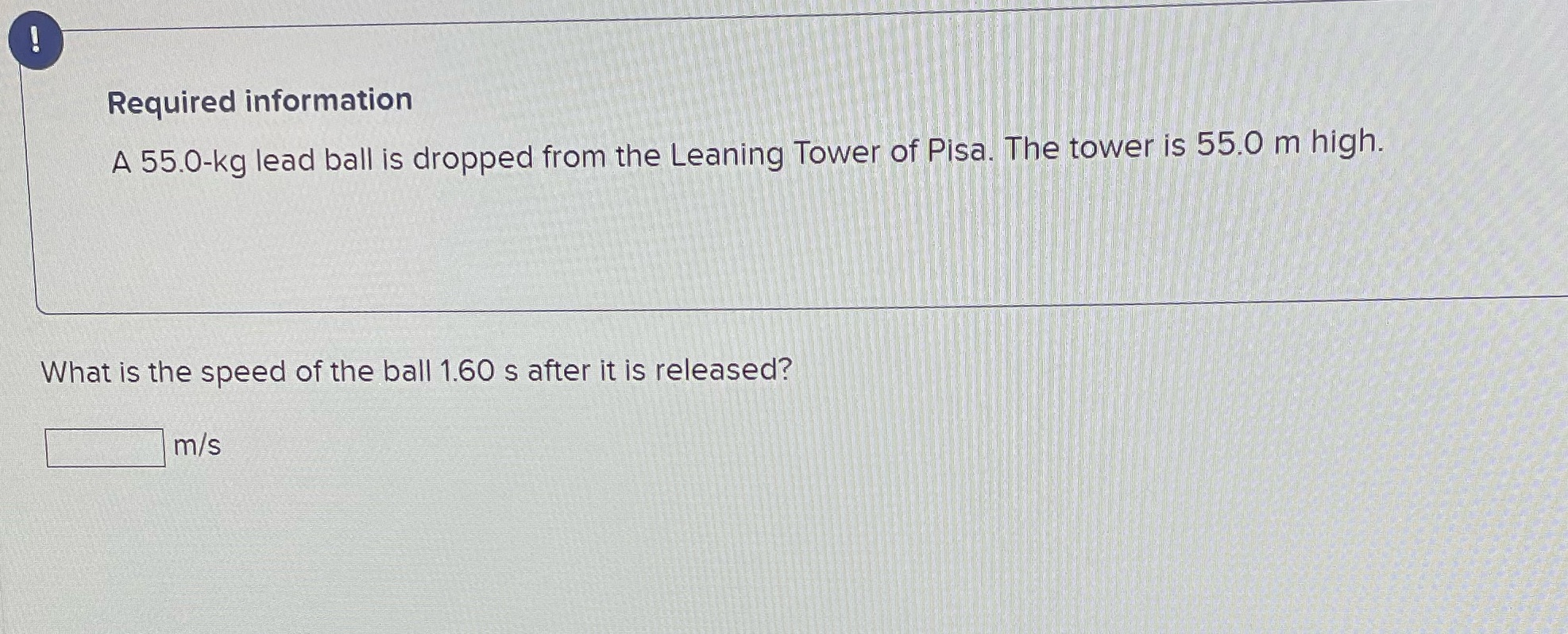 Help solving with steps please ! Required information A 55.0-kg lead ball