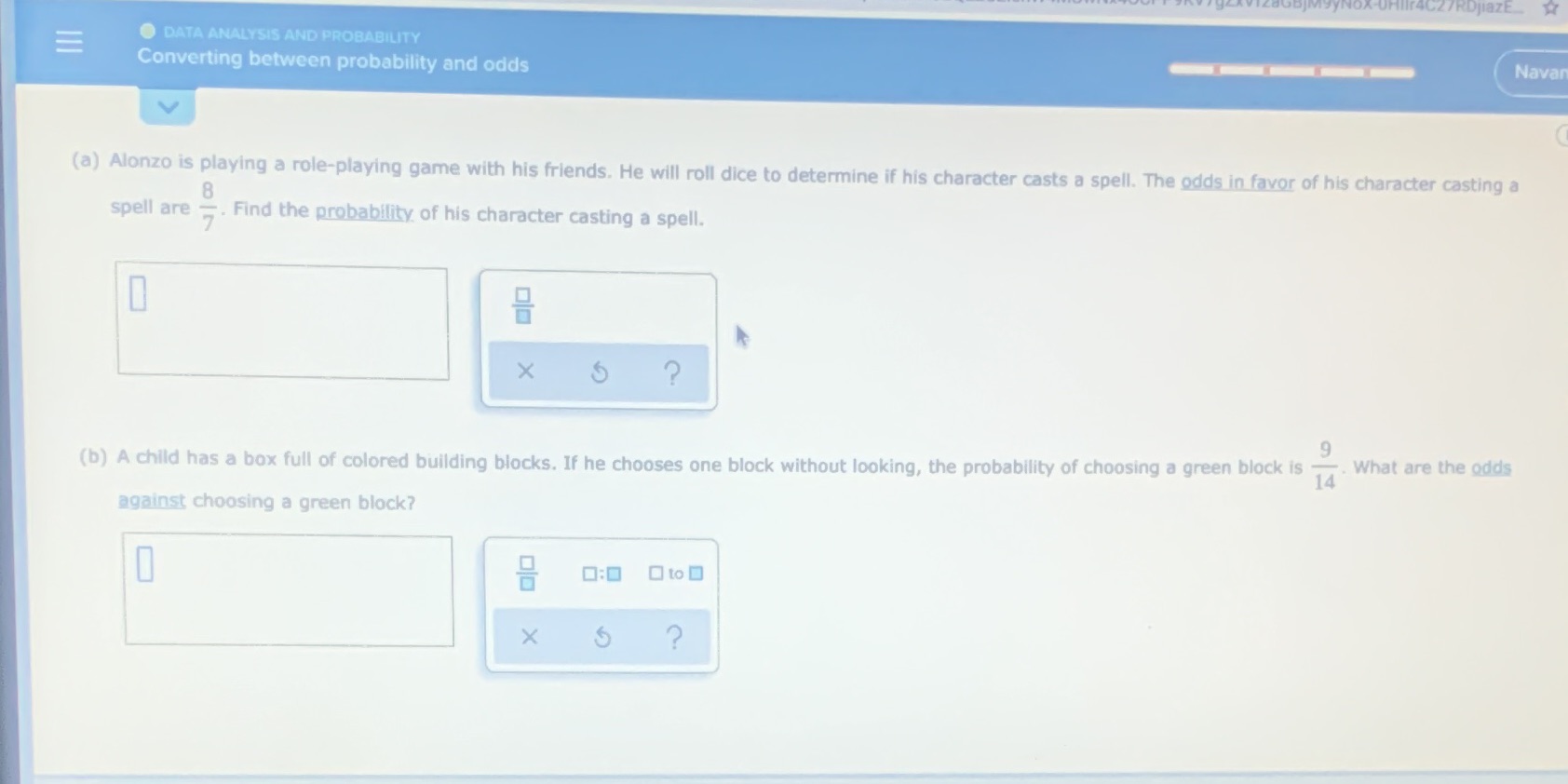  DATA ANALYSIS AND PROBABILITY Converting between probability and odds Navar (a)