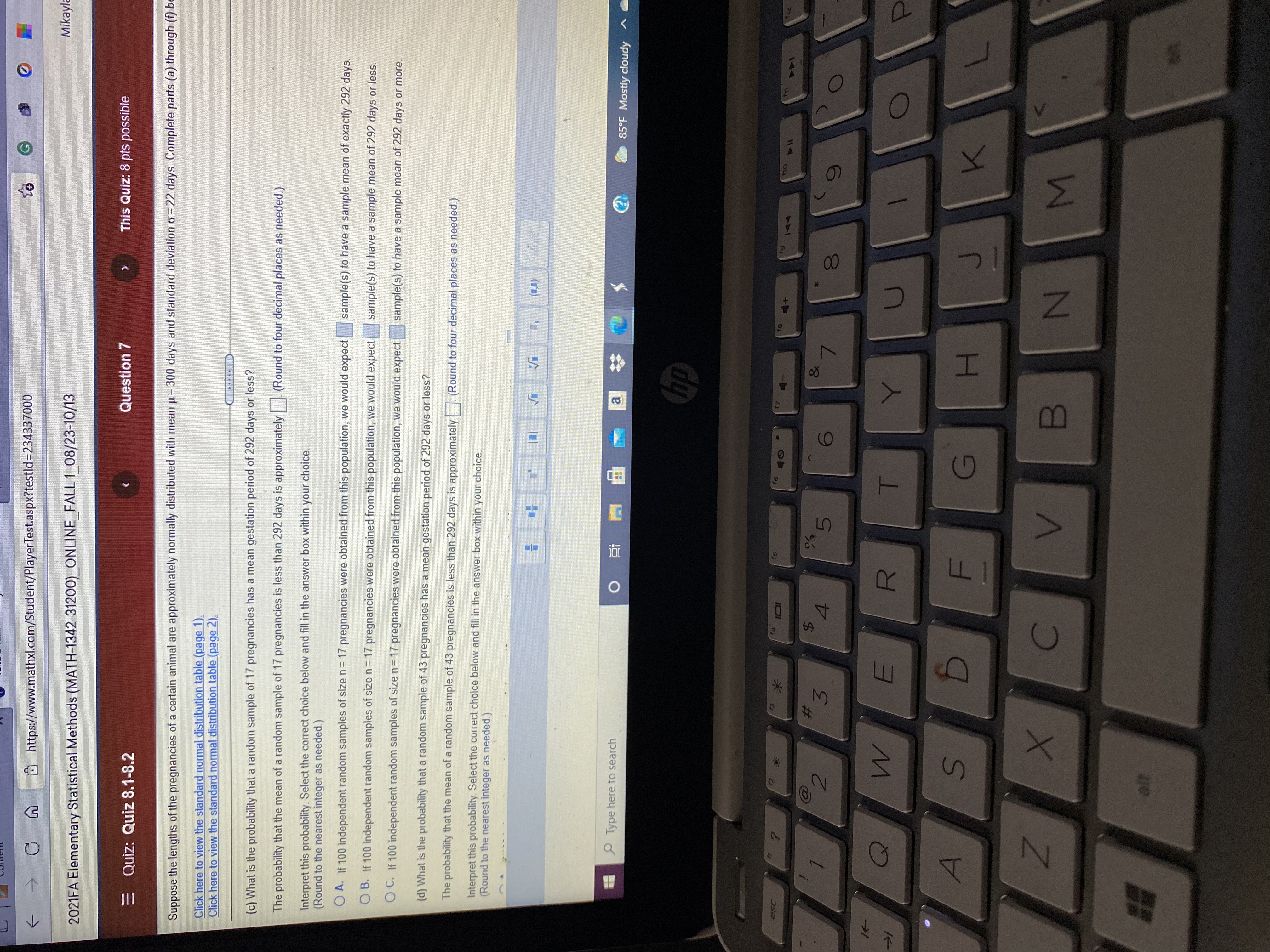 8 pts possible Quiz: Quiz 8.1-8.2 Suppose the lengths of the pregnancies