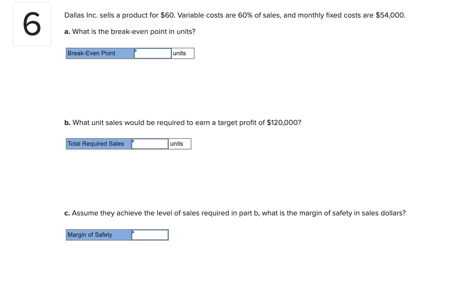 Calypso, Inc. is considering raising its current price of $30 per unit
